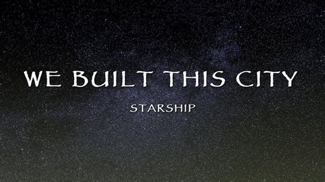 we built this city lyrics|starship we built this city.